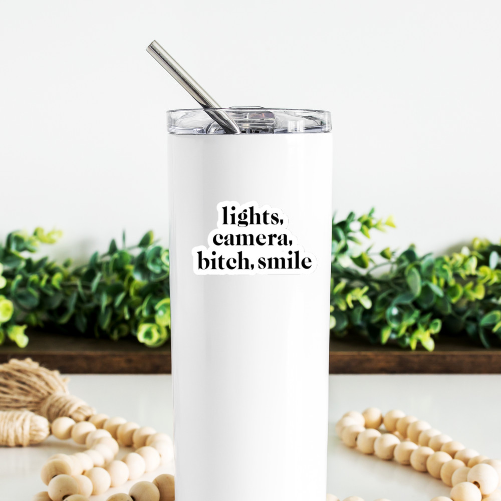 Lights, Camera, Bitch, Smile