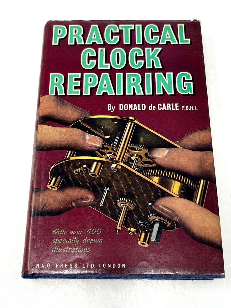 Practical Clock Repairing By Donald de Carle