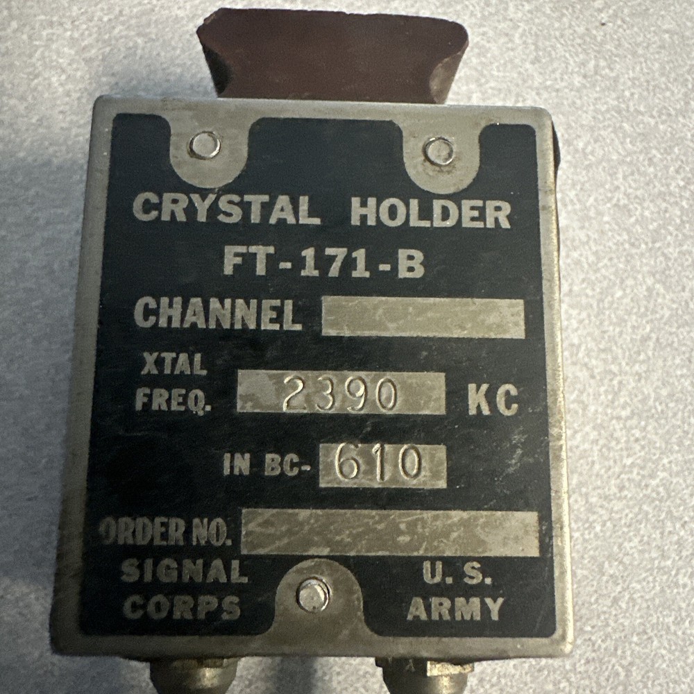 Crystal Holder Type -FT-171-B. XTAL Freq. 2399KC. Signal Corps U.S Army.