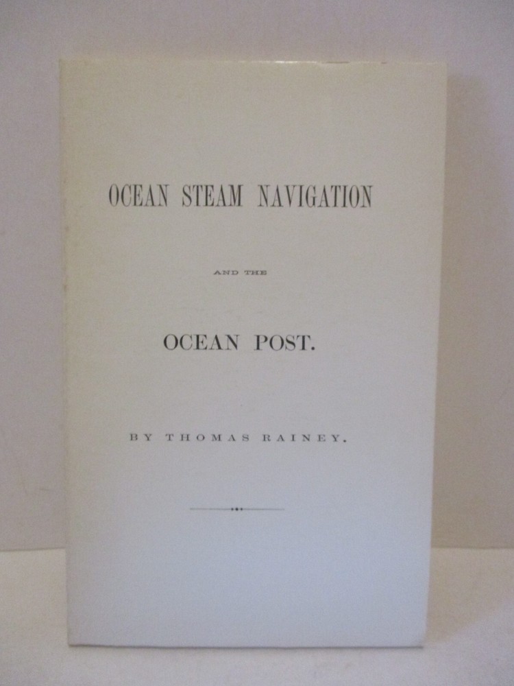 Ocean Steam Navigation and the Ocean Post Thomas Rainey 1977 Reprint Softcover