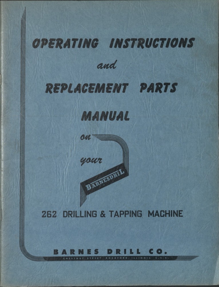 Barnes Drill Co Model 262 Drilling & Tapping Operating Instructions Parts Manual