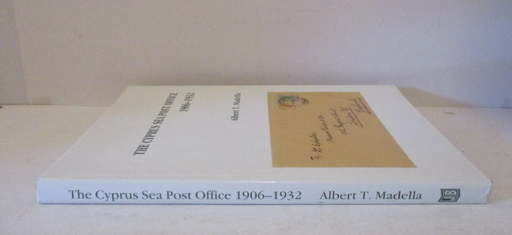 The Cyprus Sea Post Office 1906-1932 by Albert T. Madella Hardcover Book 2002