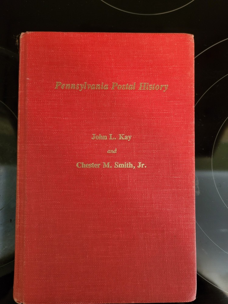 Pennsylvania Postal History Kay & Smith 564pp, HC,OP,1976 VG