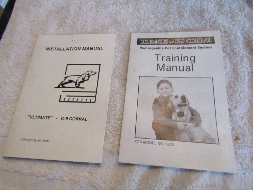 Ultimate K-9 Corral Pet Containment System 9200 Installation & Training Manuals