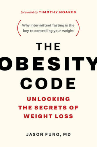 The Obesity Code: Unlocking the Secrets of Weight Loss - Paperback - GOOD
