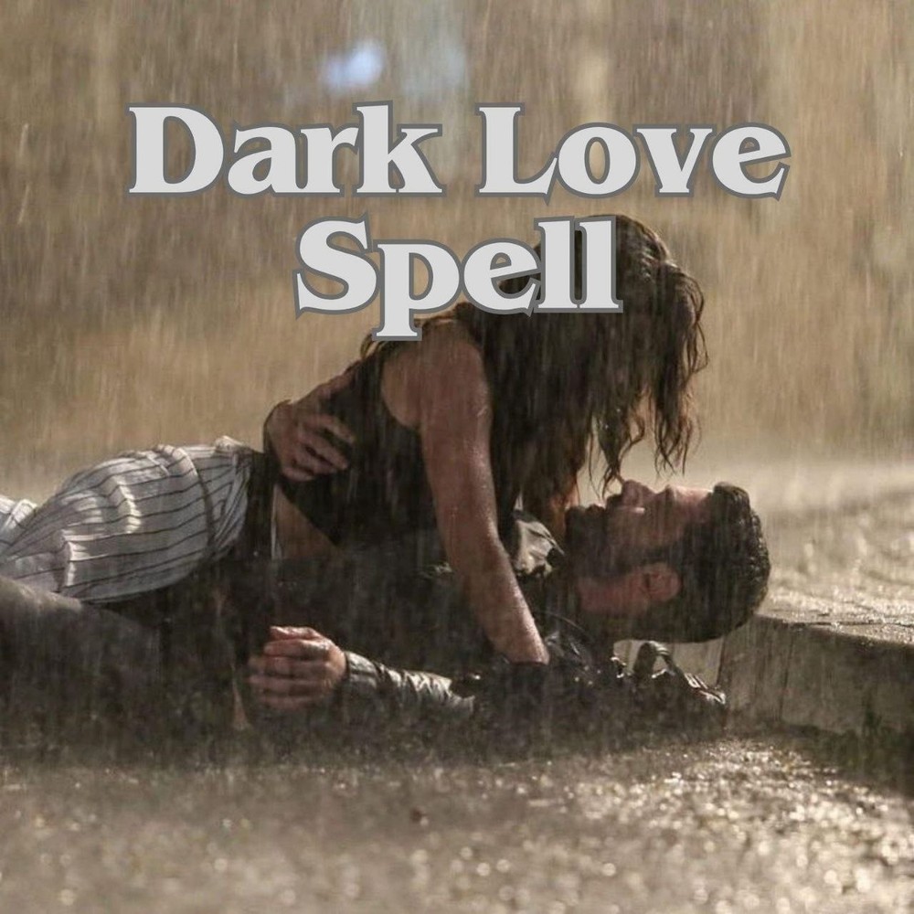 Dark Love Spell - Passion, Obsession, Magnetic Bond