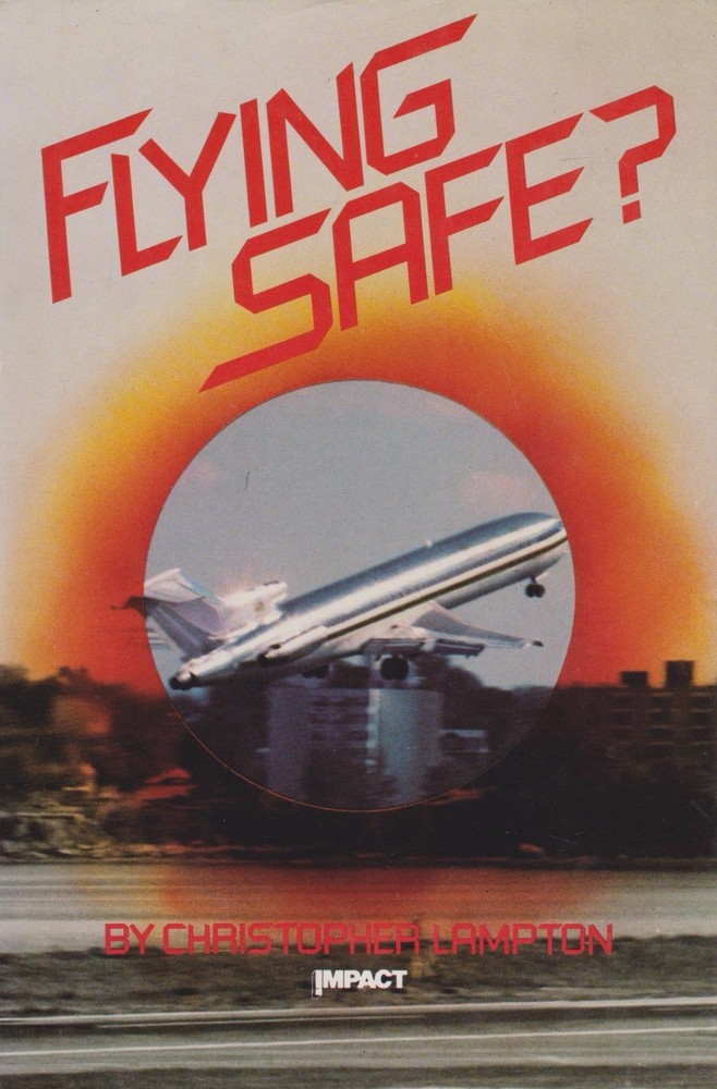 FLYING SAFE? by Christopher Lampton (Aircraft Accident, Aviation Safety)