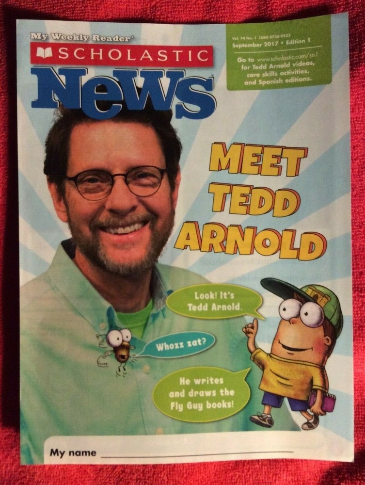 1 ONE SCHOLASTIC WEEKLY READER GRADE 1 SEPTEMBER 2017 MEET TEDD ARNOLD AUTHOR
