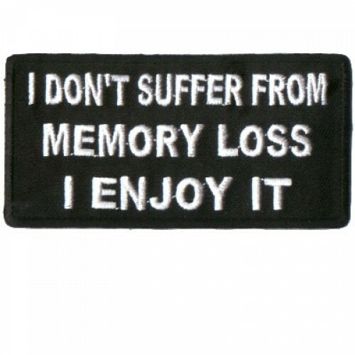 Motorcycle Jacket Patch - I Don't Suffer From Memory Loss I Enjoy It