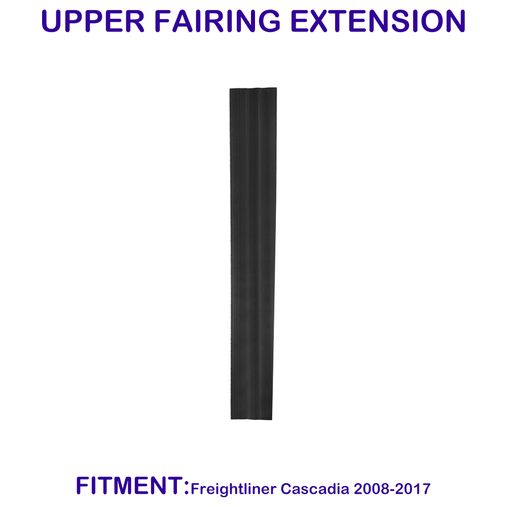 Upper Fairing Extension for Freightliner Cascadia 2008-2017 Passenger (RH) Side
