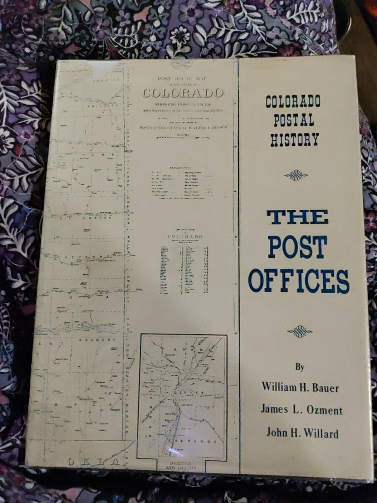 Colorado Postal History The Post Offices Bauer Ozment Willard
