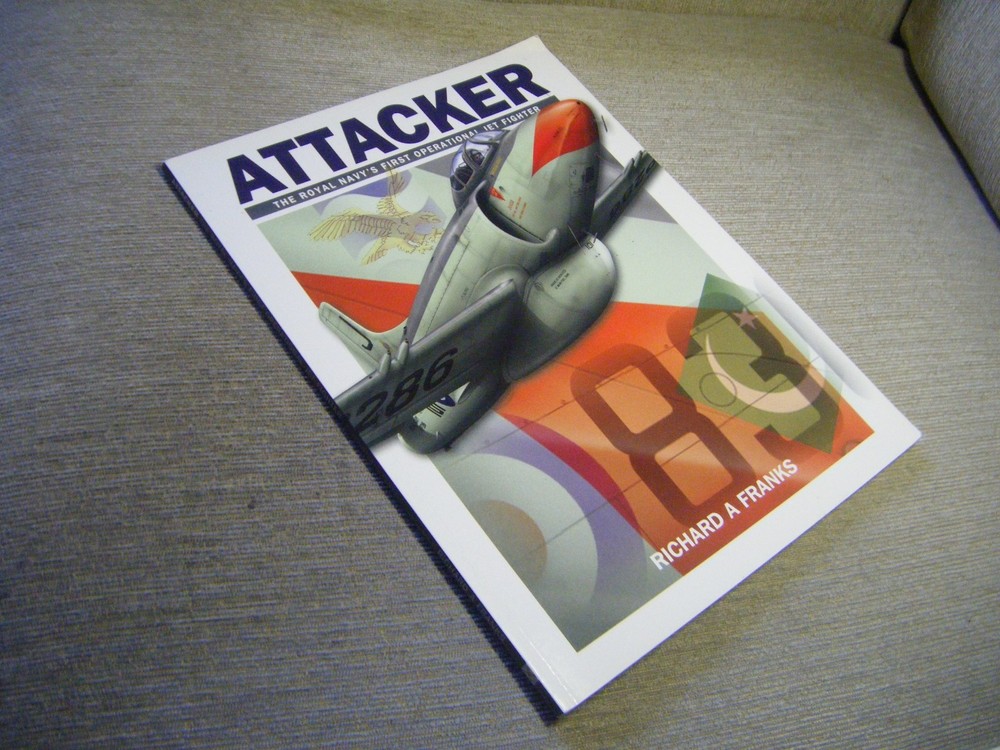 Attacker  The Royal Navy's First Operational Jet Fighter   Richard A. Franks