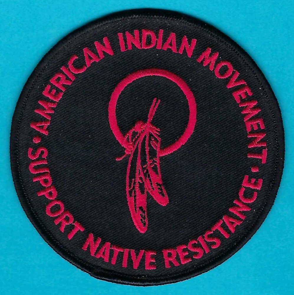 AIM AMERICAN INDIAN MOVEMENT SUPPORT NATIVE RESISTANCE PATCH