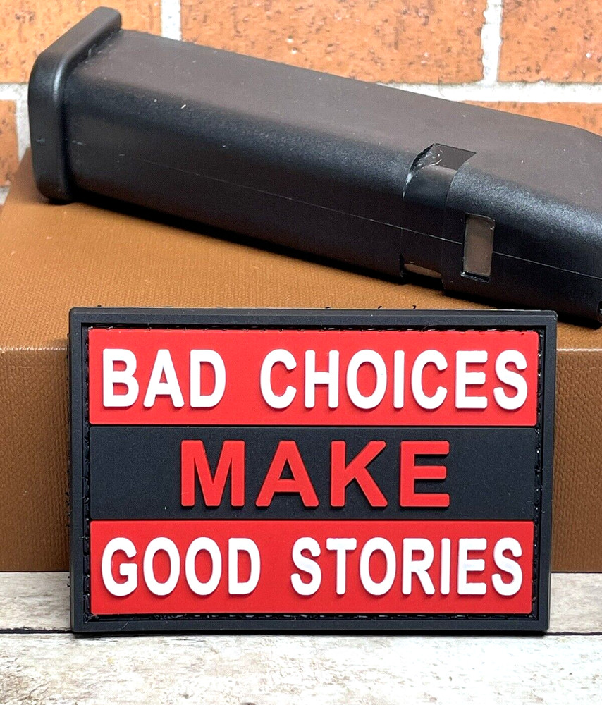 Tactical PVC Patch -  Bad Choices Make Good Stories Patch - Morale Gun Patch
