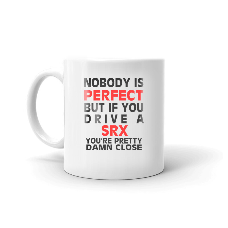 Nobody's Perfect Except SRX Driver Coffee Tea Ceramic Mug Office Work Cup