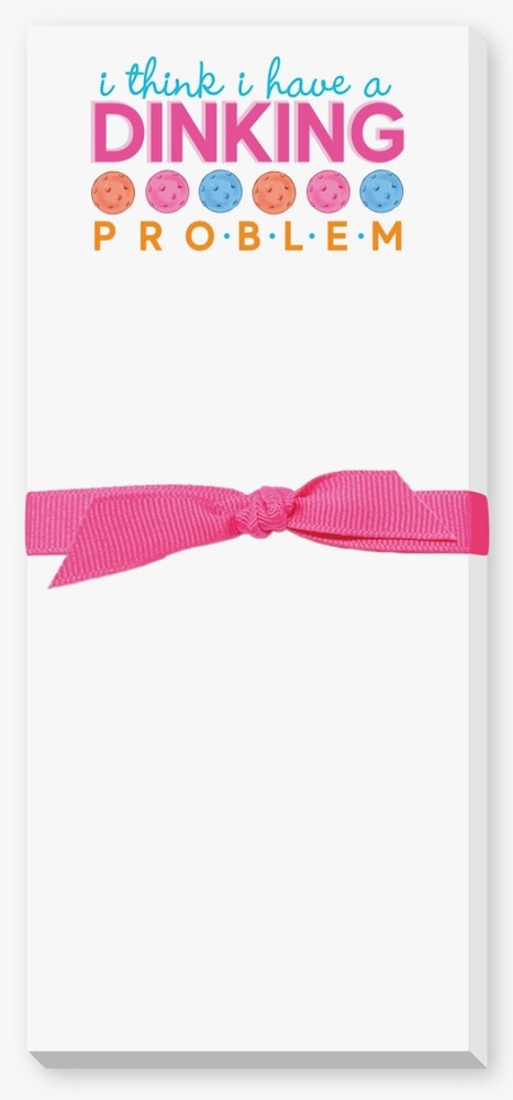 Pickleball Theme - "I Have A Dinking Problem" notepad. Helps keep you organized!