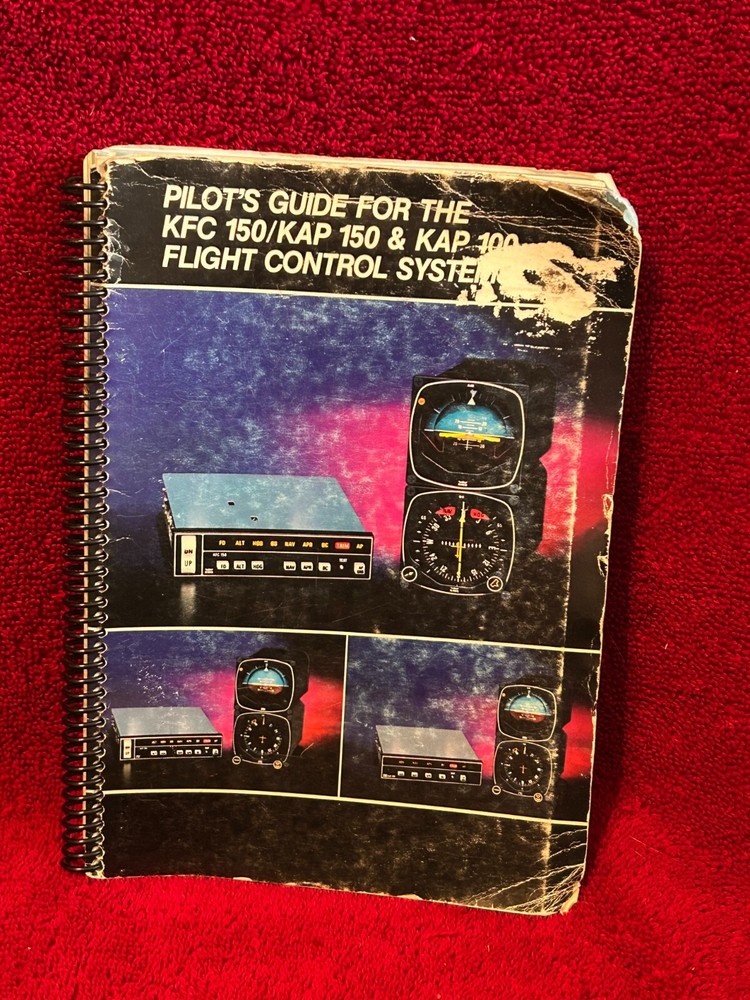 BENDIX/KING PILOT'S GUIDE FOR KFC 150/KAP 150 & KAP 100 FLIGHT CONTROL SYSTEM