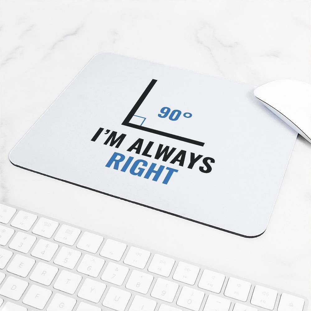 CafePress I'm Always Right Mousepad (1600439053)
