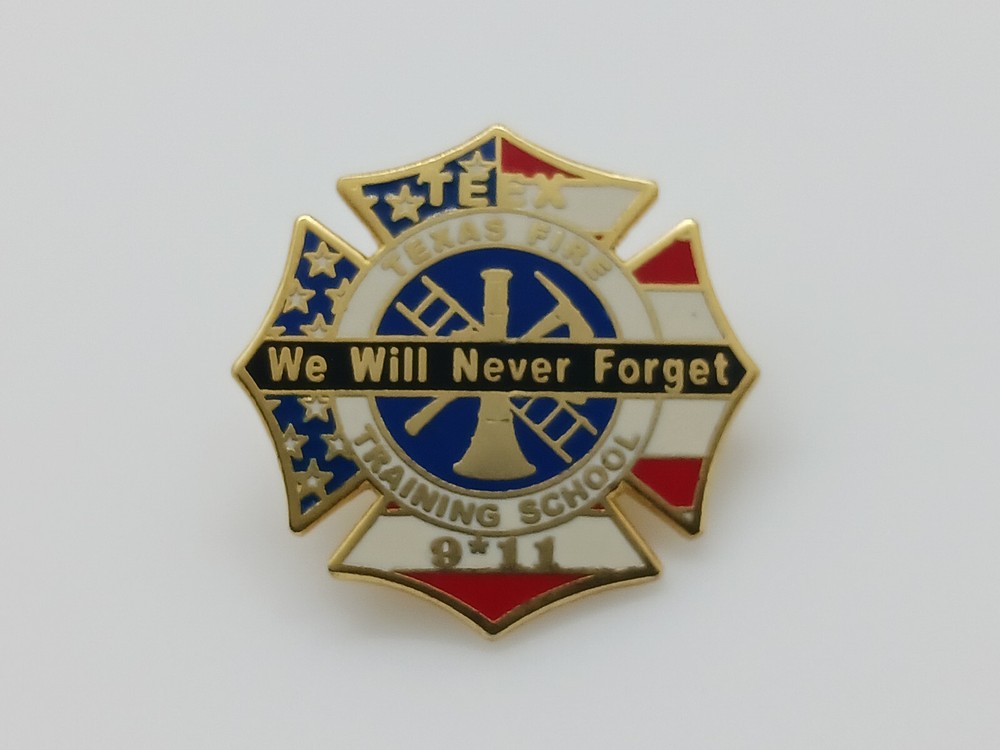 Texas Fire Training School 9-11 We Will Never Forget Pin