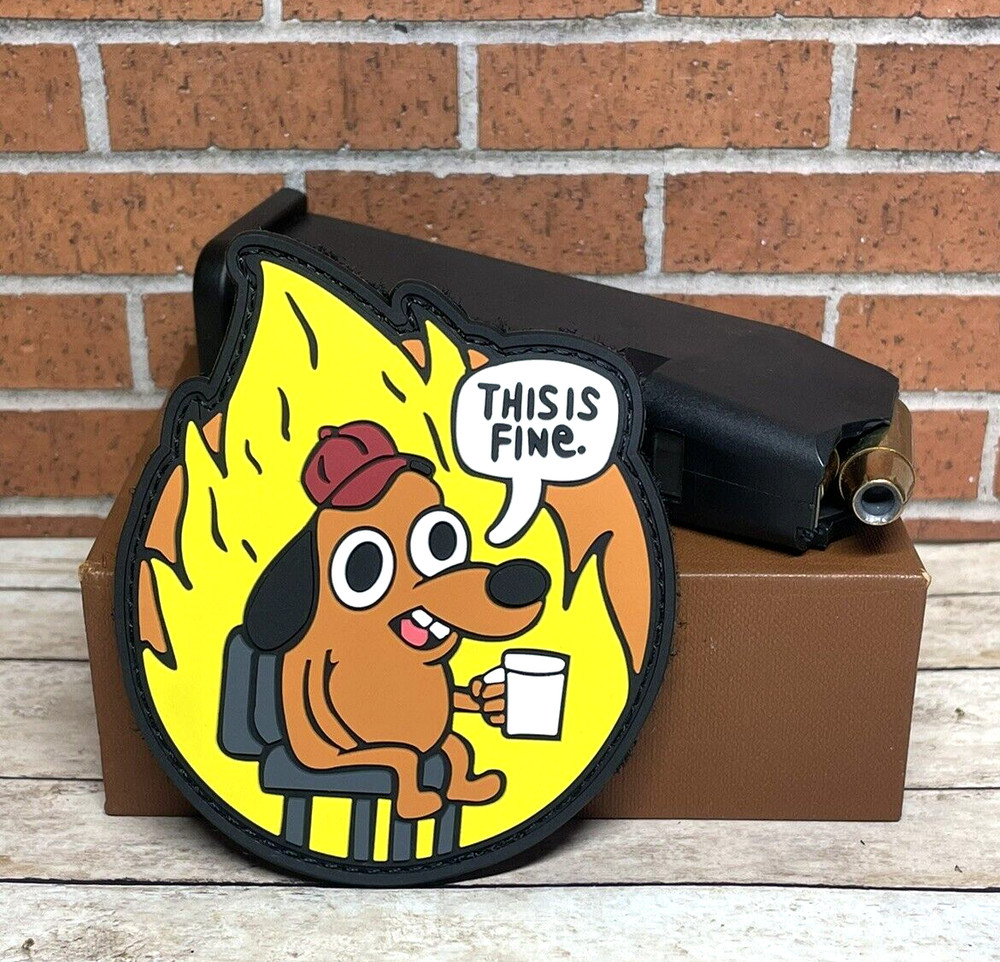 Tactical PVC Patch - This is Fine Patch - Hook Loop Funny Morale Patch