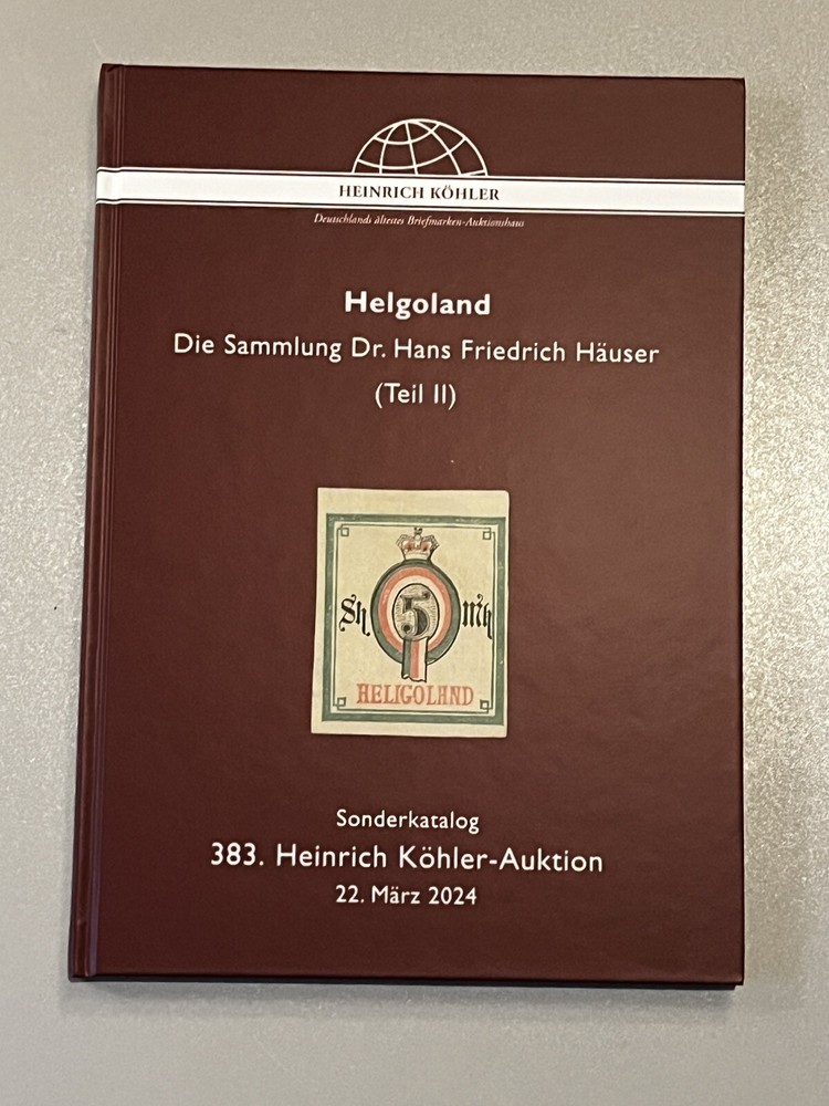 Dr.Hans Friedrich Hauser, Heinrich Kohler Sale #383, March 22, 2024 Postage Cat.