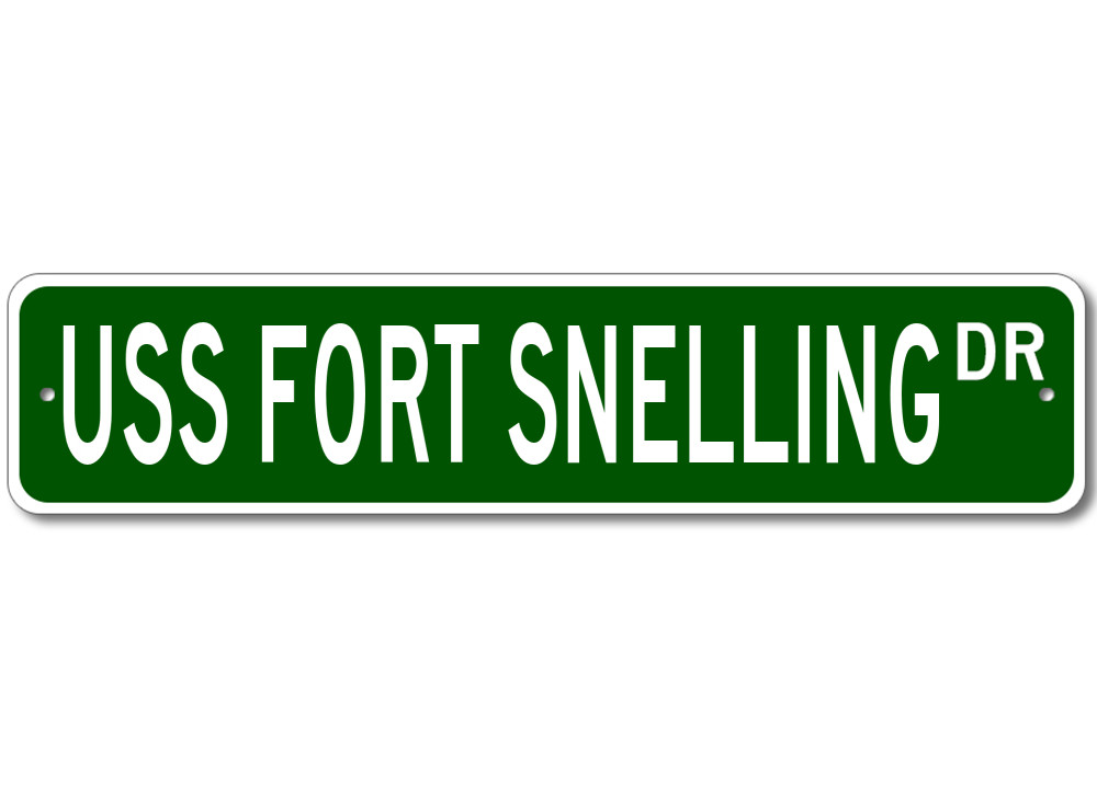 USS FORT SNELLING LSD 30 Ship Navy Sailor Metal Street Sign - Aluminum
