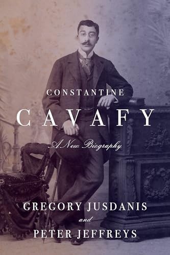 Constantine Cavafy: A New Biography