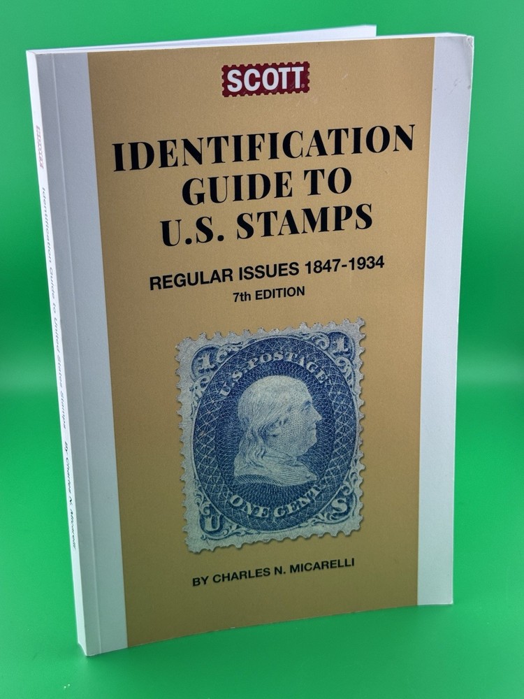 Scott Identification Guide To U. S. Stamps Regular Issues 1847-1934 7th Edition