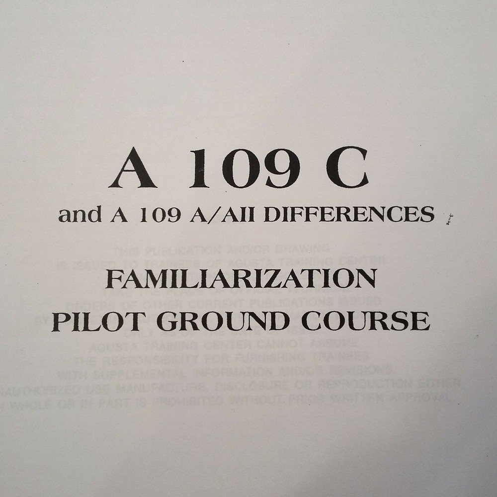 Agusta A109C & A109A/AII Difference Familiarization Pilot Ground School Manual