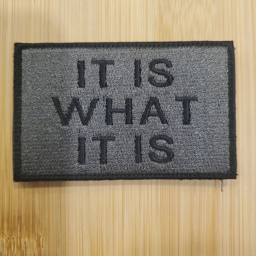 IT IS WHAT IT IS Sarcastic Tactical Morale Patch Hook and Loop