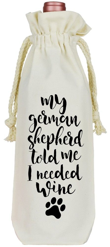 German Shepherd Told Me I Needed Wine Bag