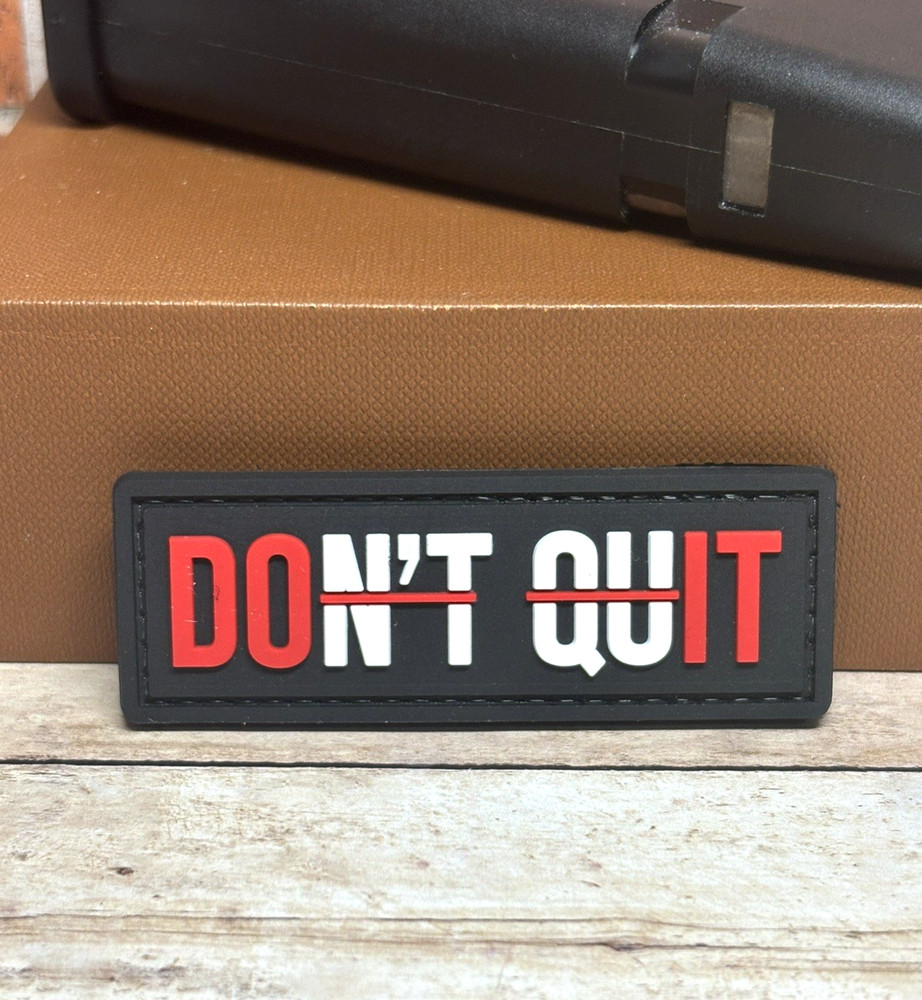 PVC Tactical Morale Patch - Don't Quit Patch - Gun Military Do It Patch