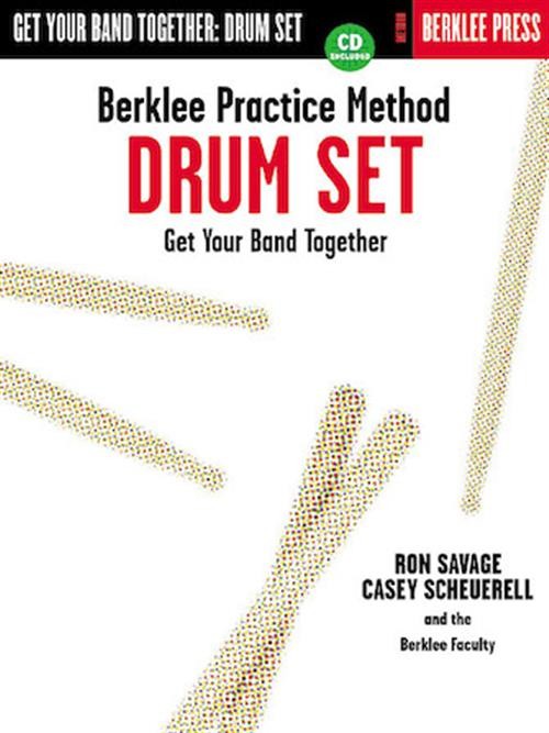 Berklee Practice Method: Drum Set - by Ron Savage and Casey Scheuerell -