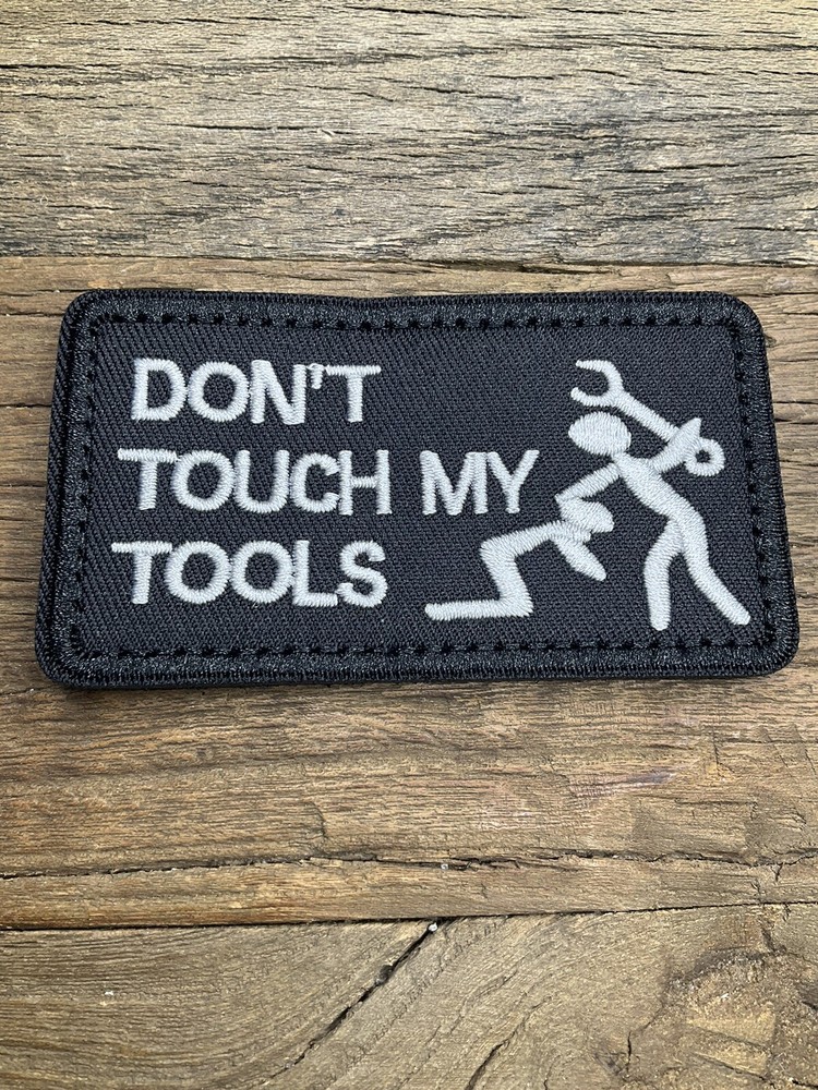 Embroidered Patch Hook Loop Don’t Touch My Tools Nice Size Funny Humor Mechanic