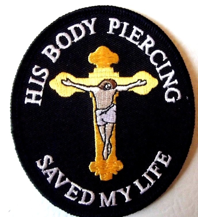 HIS BODY PIERCING SAVED MY LIFE PATCH - CHRISTIAN PATCH - CROSS