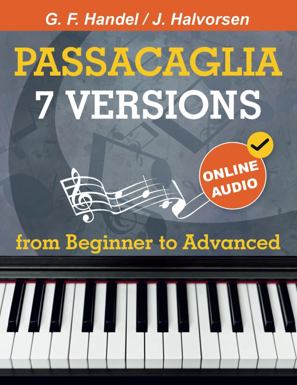 7 Versions Passacaglia – Handel / Halvorsen: Piano Sheet Music from Beginner to