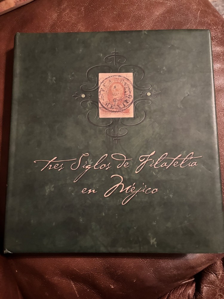 Tres Siglos de Filatelia en Mexico / Three Centuries of Philately in Mexico