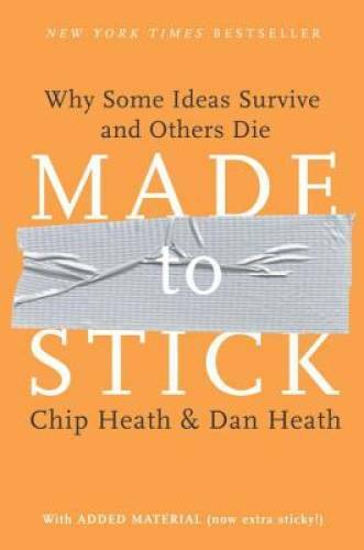 Made to Stick: Why Some Ideas Survive and Others Die - Hardcover - VERY GOOD