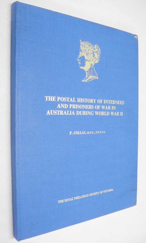 Postal History of Internees & Prisoners of War Australia During WWII Collas 1982