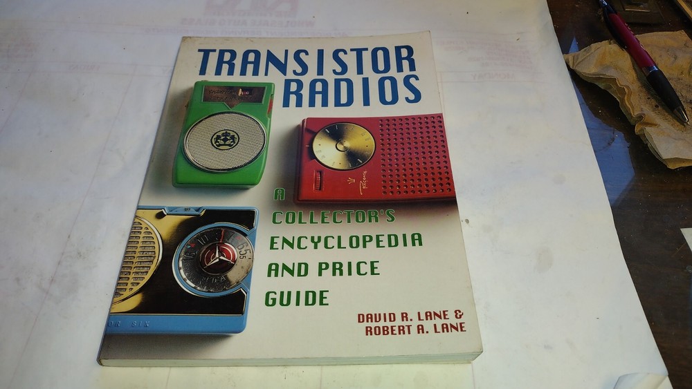 Transistor Radios That Collectors Encyclopedia And Price Guide