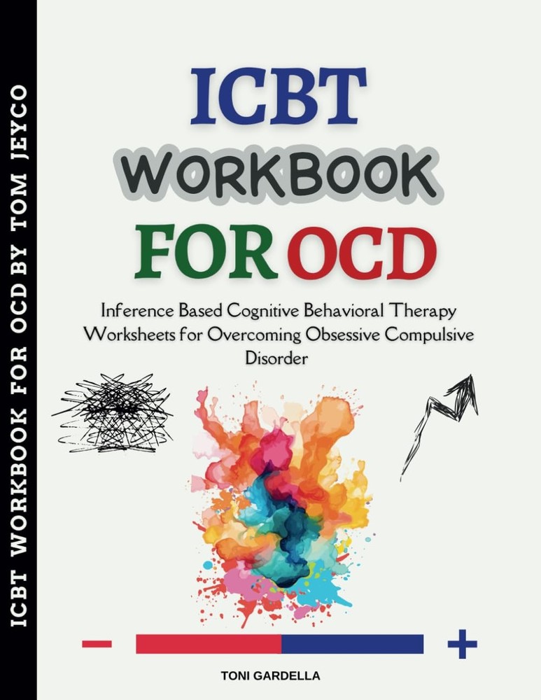 ICBT Workbook for OCD: Inference Based Cognitive Behavioral Therapy Worksheets f