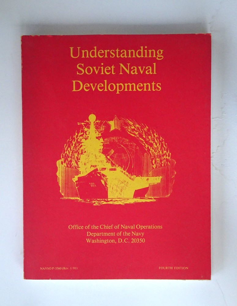 Understanding Soviet Naval Developments; 4th Edition,  1981, w/Insert