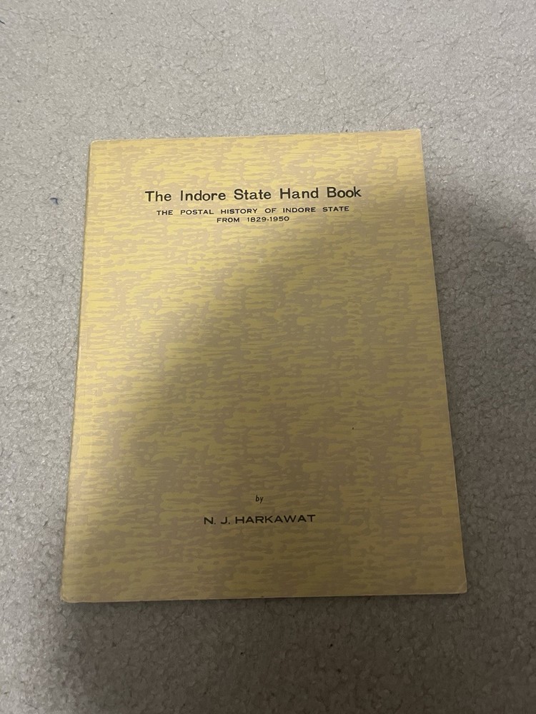 Indore State Handbook Postal History 1829-1950 By Harkawat