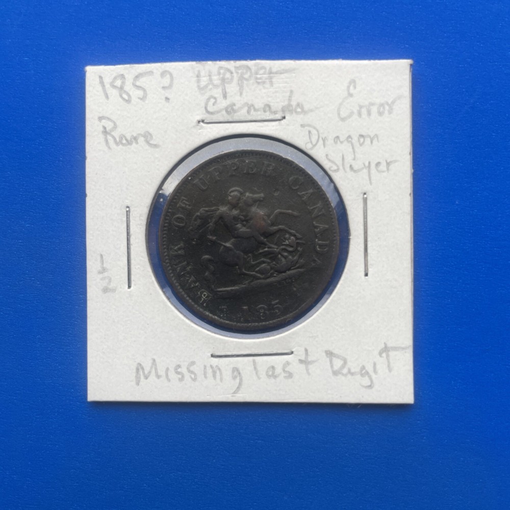 ERROR 185? UPPER CANADA DRAGON SLAYER “ERROR”HALF PENNY MISSING LAST DIGIT RARE!