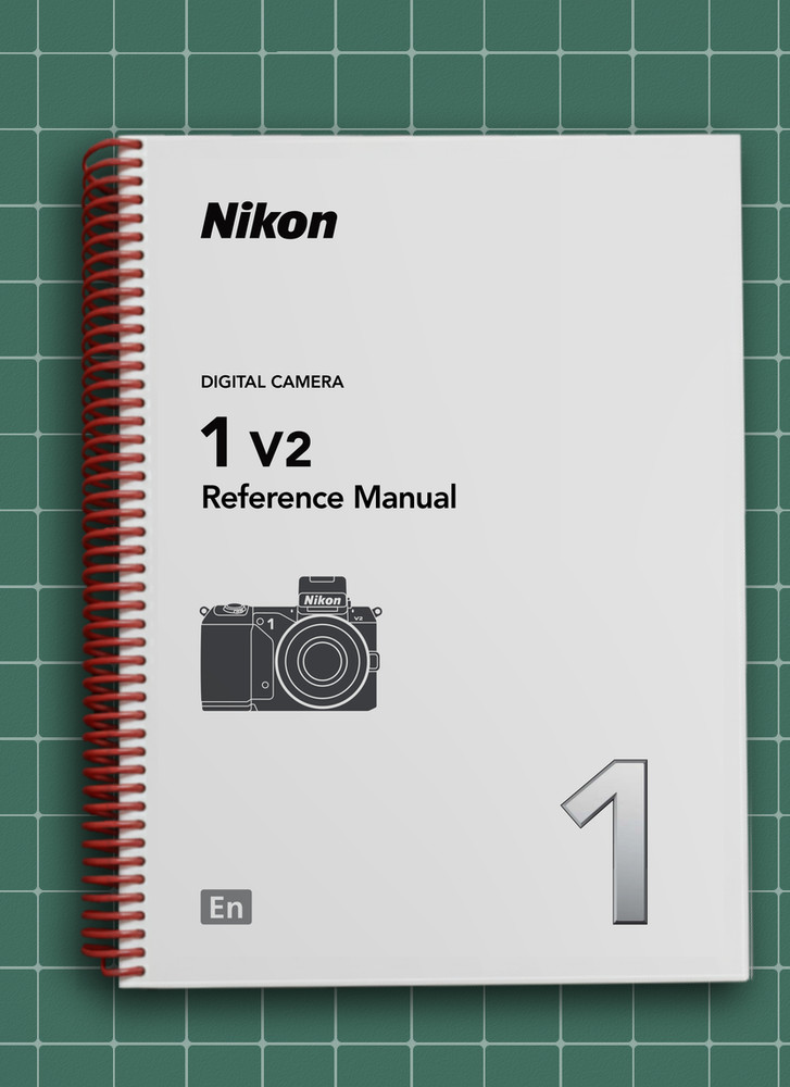 Nikon 1 V2 — Reference Manual User Guide — 235 Pages — Half Size 5.5x8.5