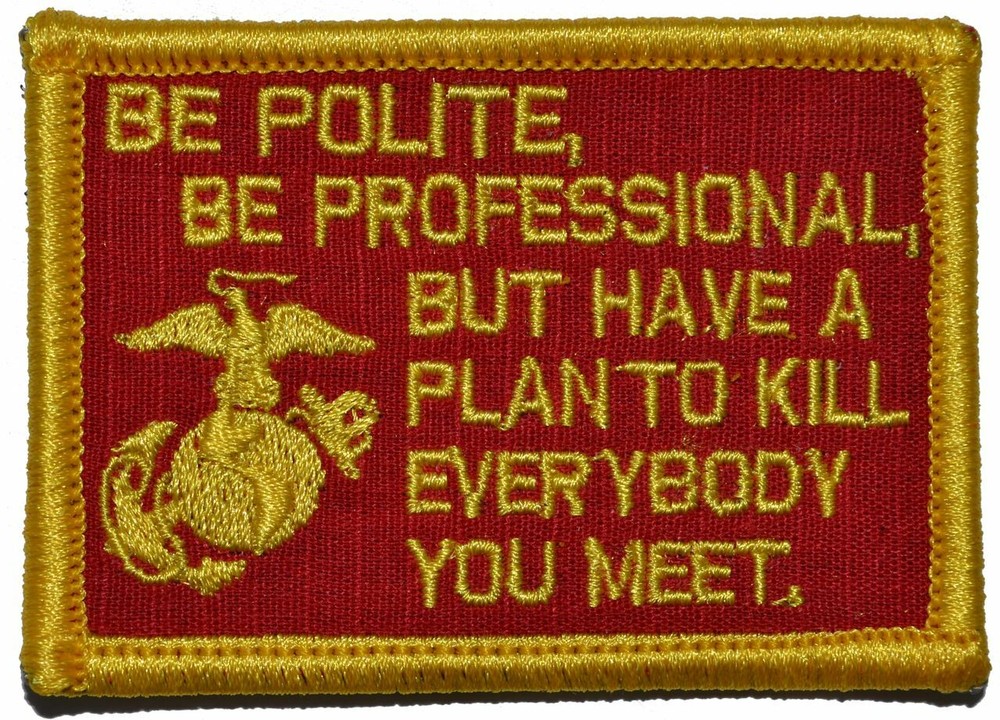 Be Polite, Be Professional USMC Mattis Quote - 2x3 Patch