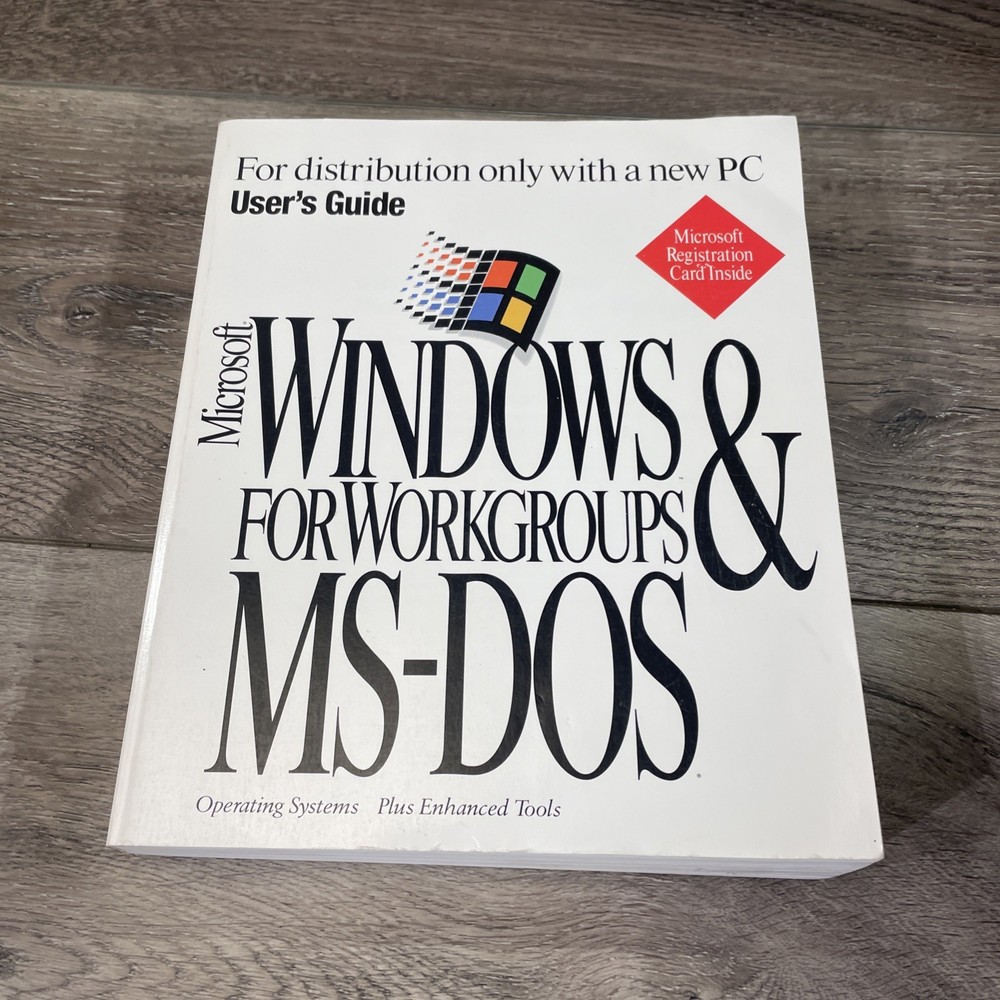 Microsoft Windows For Workgroups 3.11 & MS-DOS 6.22 Users Guide