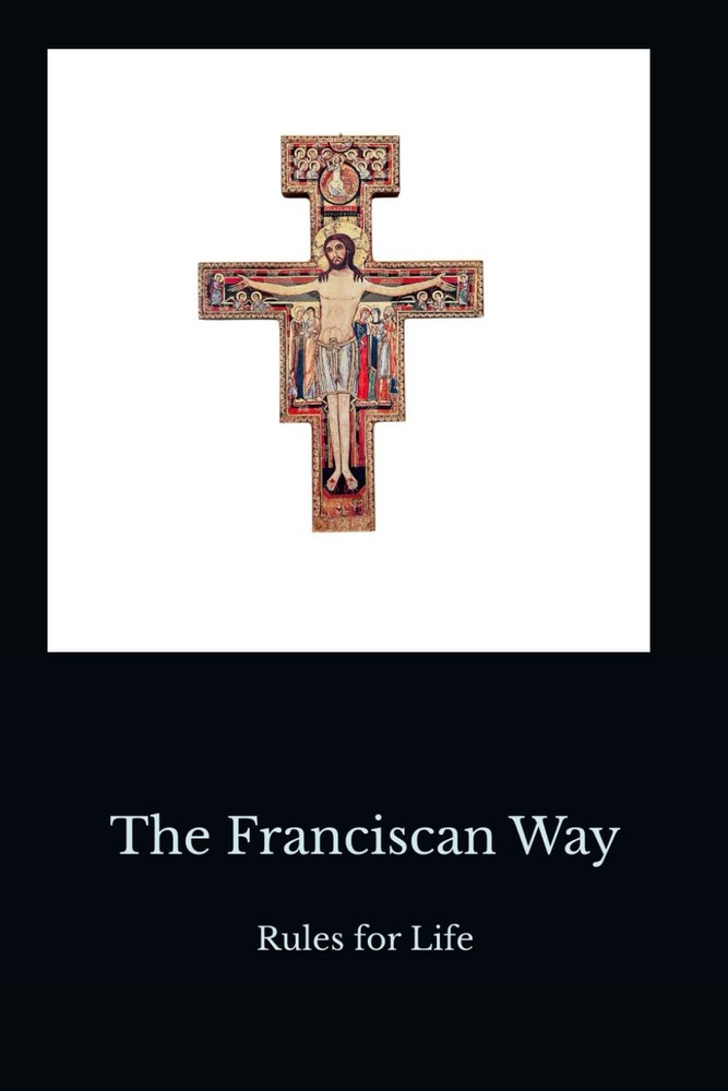 The Franciscan Way: Rules for Life