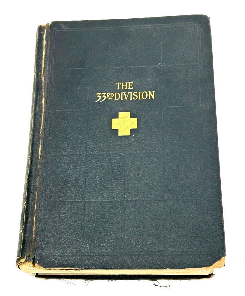 1920 Illinois In The World War "The 33rd Division" Book
