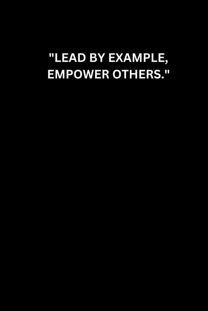 Lead by example, empower others.: Notebook Diary for leaders, a gift or your col